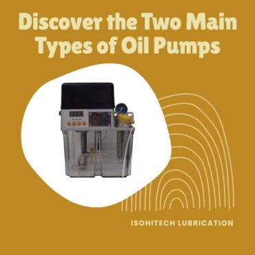 Discover the Two Main Types of Oil Pumps